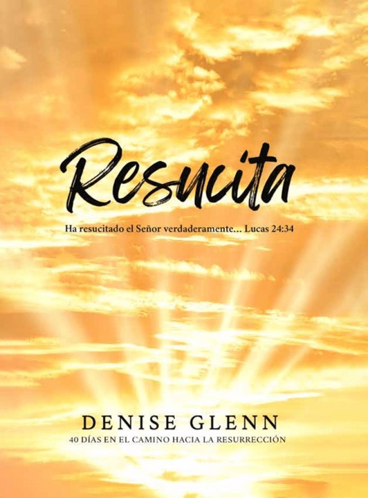 COMING SOON! Resucita (Rise in Spanish) - 40 días en el camino hacia la resurrección (Con guía para líderes)