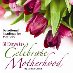 31 Days to Celebrate Motherhood