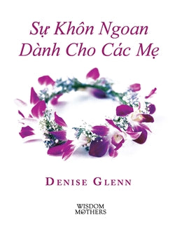 Wisdom for Mothers Workbook (Vietnamese)