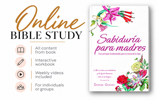 Sabiduria para Madres (Wisdom for Mothers in Spanish) ONLINE Bible Study