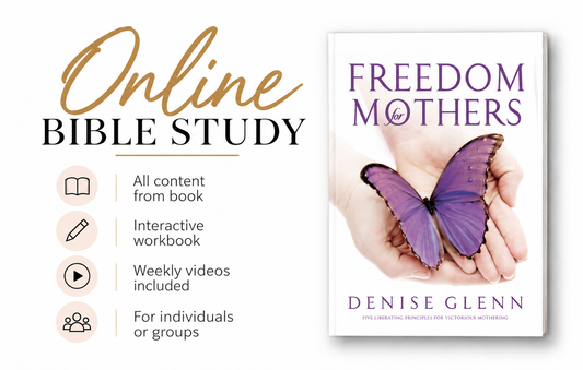 Freedom for Mothers ONLINE Bible Study