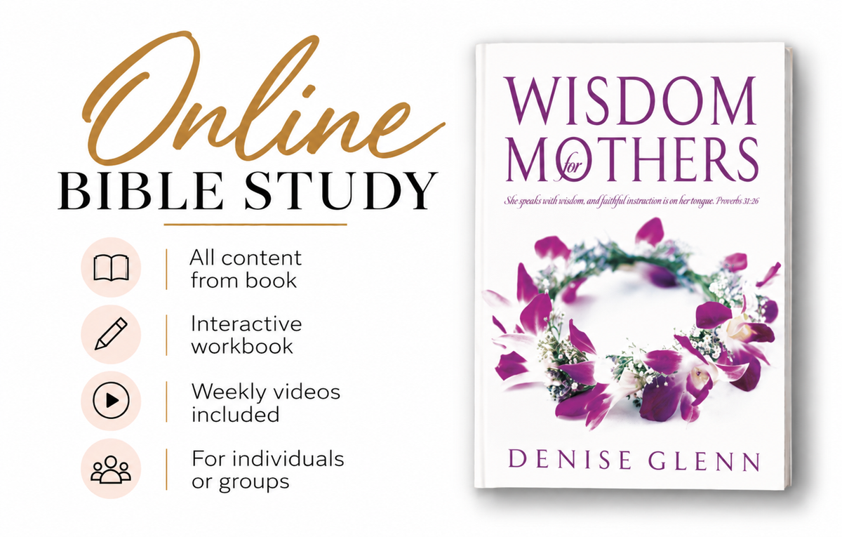 Wisdom for Mothers ONLINE Bible Study