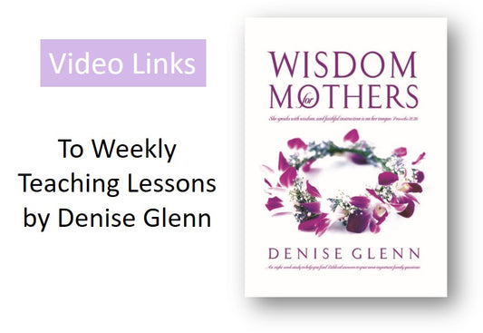 Wisdom For Mothers Video Links
