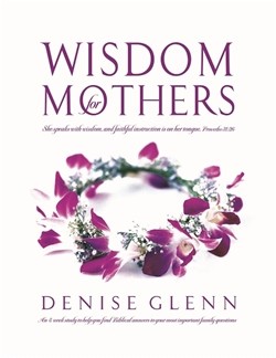 Wisdom for Mothers