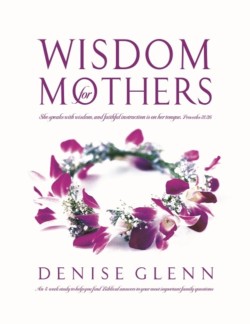 Wisdom for Mothers book cover